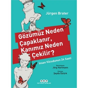 Gözümüz Neden Çapaklanır, Kanımız Neden Çekilir-Jürgen Brater