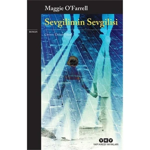 Sevgilimin Sevgilisi - Maggie O'Farrell