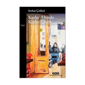 Karlar Altında Körler Ülkesi - Serhat Çelikel