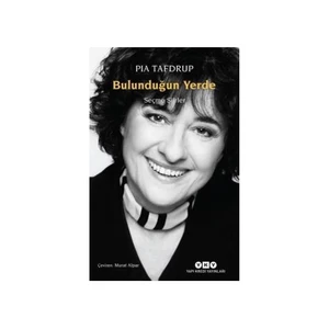 Bulunduğun Yerde - Pia Tafdrup