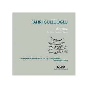 Döküntü: Bir Şiirin Can'ı İçin Kantat - Fahri Güllüoğlu