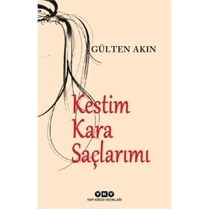 Kestim Kara Saçlarımı - Gülten Akın