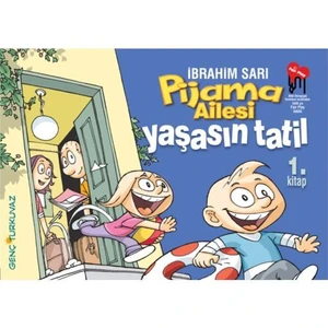 Pijama Ailesi - Yaşasın Tatil 1. Kitap-İbrahim Sarı