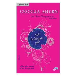 Aşkı Bulduğum Yer-Cecelia Ahern