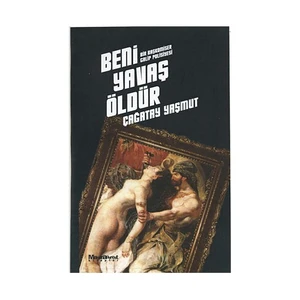 Beni Yavaş Öldür - Çağatay Yaşmut
