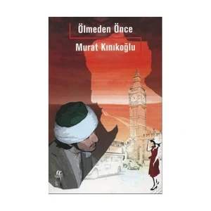 Ölmeden Önce-Murat Kınıkoğlu