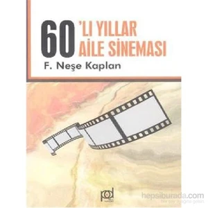 60'Lı Yıllar Aile Sineması-F. Neşe Kaplan