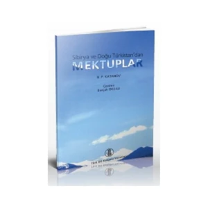 Sibirya Ve Doğu Türkistan'Dan Mektuplar-N.F. Katanov