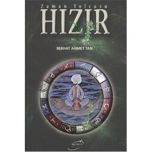 Zaman Yolcusu Hızır - Serhat Ahmet Tan