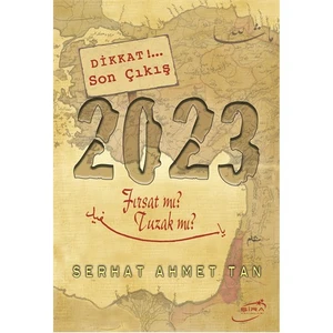 2023 Fırsat mı? Tuzak mı? - Serhat Ahmet Tan