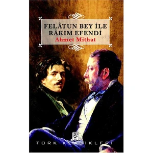 Felatun Bey İle Rakım Efendi-Ahmet Mithat Efendi