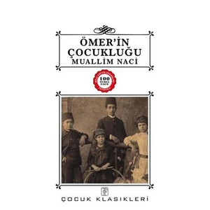 Ömer’in Çocukluğu - 100 Temel Eser - Muallim Naci