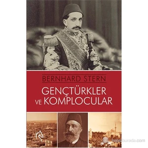 Genç Türkler Ve Komplocular-Bernhard Stern