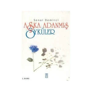 Aşka Adanmış Öyküler - Senai Demirci