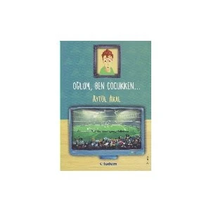 Oğlum Ben Çocukken-Aytül Akal