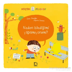Küçük Filozof: Neden İstediğimi Yapamıyorum? - Oscar Brenifier