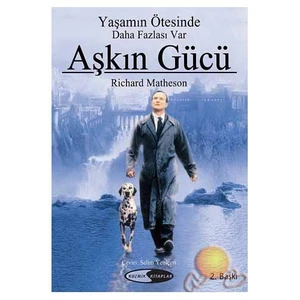 Aşkın Gücü / Yaşamın Ötesinde Daha Fazlası Var