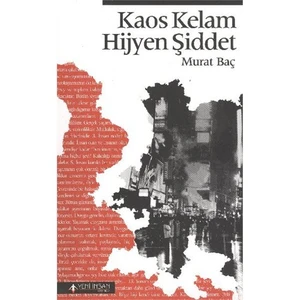 Kaos Kelam Hijyen Şiddet-Murat Baç