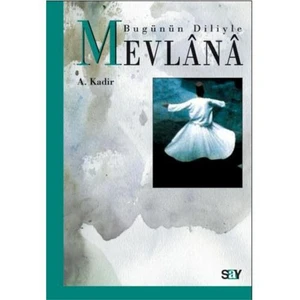 Bugünün Diliyle Mevlana
