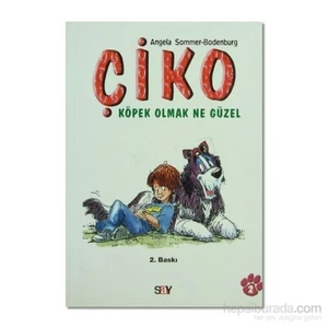 Çiko - Köpek Olmak Ne Güzel - Angela Sommer-Bodenburg