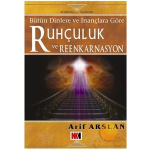 Ruhçuluk Ve Reenkarnasyon-Arif Arslan