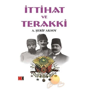 İTTİHAT VE TERAKKİ CEMİYETİ TARİHİ