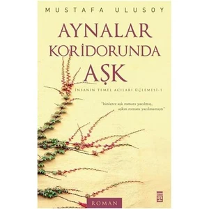 Aynalar Koridorunda Aşk - Mustafa Ulusoy