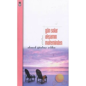 Gün Solar Akşamın Mateminden - Ahmed Günbay Yıldız