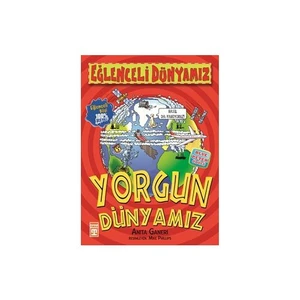 Yorgun Dünyamız - Anita Ganeri