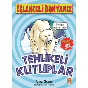 Tehlikeli Kutuplar-Anita Ganeri