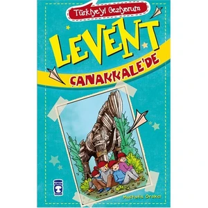 Levent Çanakkale'de - Mustafa Orakçı