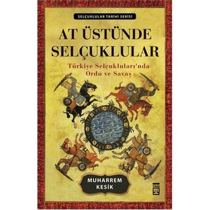 At Üstünde Selçuklular-Muharrem Kesik