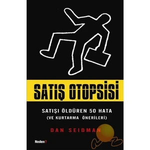 SATIŞ OTOPSİSİ - SATIŞI ÖLDÜREN 50 HATA VE KURTARMA ÖNERİLERİ