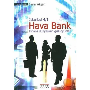 Hava Bank / Finans Dünyasının Gizli Oyunları
