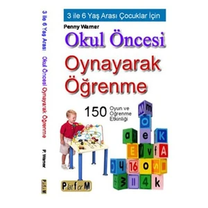 Okul Öncesi Oynayarak Öğrenme (3-6 Yaş) - Penny Warner