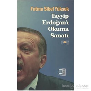Tayyip Erdoğan I Okuma Sanatı-Fatma Sibel Yüksek