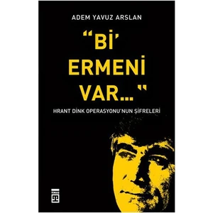 Bi' Ermeni Var - Adem Yavuz Arslan