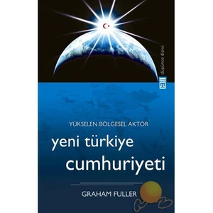 Yeni Türkiye Cumhuriyeti-Graham Fuller