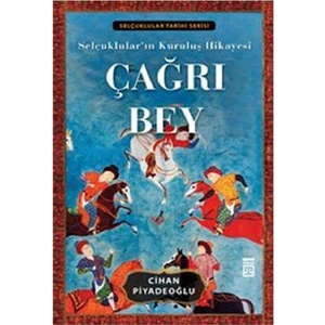 Çağrı Bey / Selçuklular’ın Kuruluş Hikayesi
