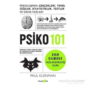 Psiko 101 ; Psikolojinin Gerçekleri Temel Öğeler İstatistikler Testler Ve Daha Fazlası - Paul Kleinman