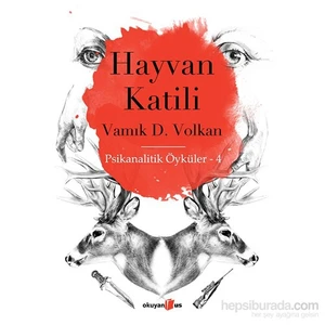 Hayvan Katili - Vamık D. Volkan