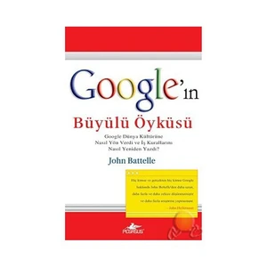 Google'İn Büyülü Öyküsü-John Battelle
