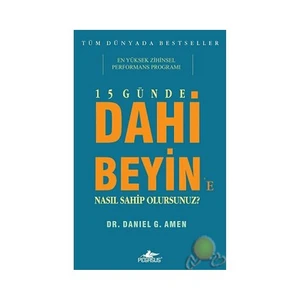 15 Günde Dahi Beyin'E Nasıl Sahip Olursunuz? - Daniel G. Amen