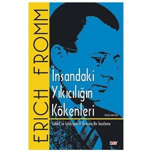 İnsandaki Yıkıcılığın Kökenleri-Erich Fromm