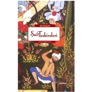 Şair Tezkireleri - Devletşah