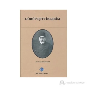 Görüp İşittiklerim-Ali Fuad Türkgeldi