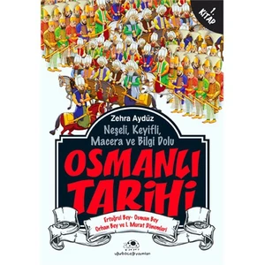 Osmanlı Tarihi 1  Ertuğrul Bey – Osman Bey - Orhan Bey ve I. Murat Dönemleri - Zehra Aydüz