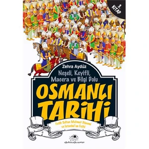Osmanlı Tarihi 3 Fatih Sultan Mehmet dönemi ve İstanbul'un fethi - Zehra Aydüz