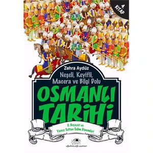 Osmanlı Tarihi 4 Iı. Beyazıt Ve Yavuz Sultan Selim Dönemleri-Zehra Aydüz