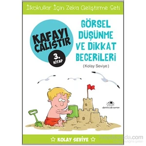 Kafayı Çalıştır 3 - Görsel Düşünme ve Dikkat Becerileri (Kolay Seviye) - Ahmet Bilal Yaprakdal